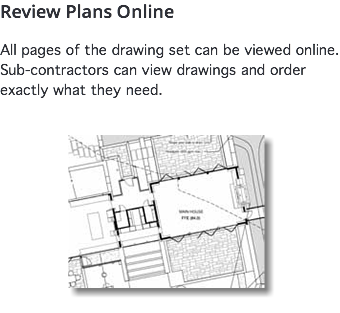 Review Plans Online All pages of the drawing set can be viewed online. Sub-contractors can view drawings and order exactly what they need. ﷯
