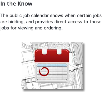 In the Know The public job calendar shows when certain jobs are bidding, and provides direct access to those jobs for viewing and ordering. ﷯